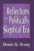 Reflections on a Politically Skeptical Era