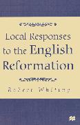 Local Responses to the English Reformation