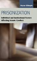 Prisonization: Individual and Institutional Factors Affecting Inmate Conduct