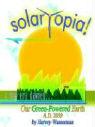 Solartopia! Our Green-Powered Earth, A.D. 2030