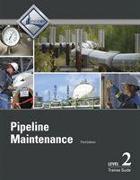 Pipeline Maintenance Level 2 Trainee Guide