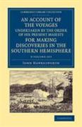 An Account of the Voyages Undertaken by the Order of His Present Majesty for Making Discoveries in the Southern Hemisphere 3 Volume Set