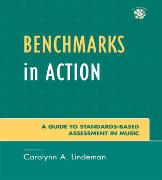 Benchmarks in Action: A Guide to Standards-Based Assessment in Music [With CD (Audio)]