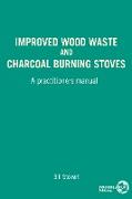 Improved Wood Waste and Charcoal Burning Stoves