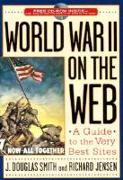 World War II on the Web: A Guide to the Very Best Sites with Free CD-ROM [With CDROM]