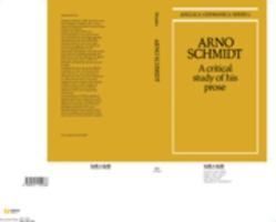 Arno Schmidt: A Critical Study of his Prose