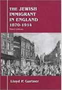 The Jewish Immigrant in England 1870-1914