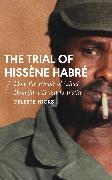 The Trial of Hissène Habré: How the People of Chad Brought a Tyrant to Justice
