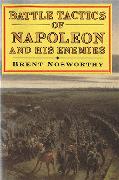 Battle Tactics of Napoleon and His Enemies