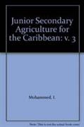 Junior Secondary Agriculture for the Caribbean: Book 3