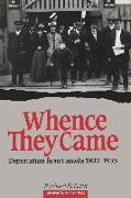 Whence They Came: Deportation from Canada 1900 - 1935