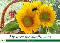 My love for sunflowers (Wall Calendar 2018 DIN A3 Landscape)