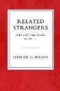 Related Strangers: Jews and Christians 70-170 C.E