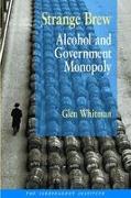 Strange Brew: Alcohol and Government Monopoly