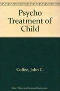 Psychiatric Treatment of the Child