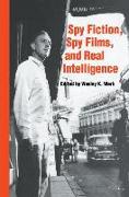 Spy Fiction, Spy Films and Real Intelligence