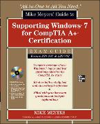 Mike Meyers' Guide to Supporting Windows 7 for CompTIA A+ Certification (Exams 701 & 702)