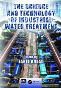 The Science and Technology of Industrial Water Treatment