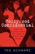 Hollywood Confidential: How the Studios Beat the Mob at Their Own Game