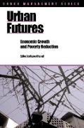 Urban Futures: Economic Growth and Poverty Reduction