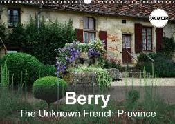 Berry The Unknown French Province (Wall Calendar 2018 DIN A3 Landscape)