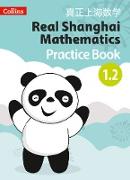 Real Shanghai Mathematics - Pupil Practice Book 1.2