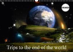 Trips to the end of the world (Wall Calendar 2018 DIN A3 Landscape)