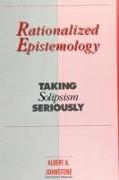 Rationalized Epistemology: Taking Solipsism Seriously