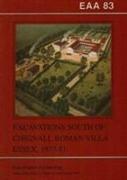 EAA 83: Excavations to the South of Chignall Roman Villa, Essex