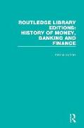 Routledge Library Editions: History of Money, Banking and Finance