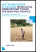 Water Resources Strategies to Increase Food Production in the Semi-Arid Tropics