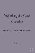 Rethinking the Youth Question: Education, Labour and Cultural Studies