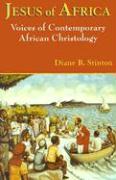 Jesus of Africa: Voices of Contemporary African Christology