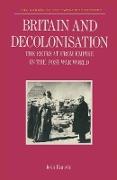 Britain and Decolonisation: The Retreat from Empire in the Post-War World