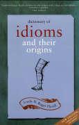 Dictionary Of Idioms: Revised Edition