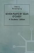 Seven Plays by Sean O'Casey: A Student's Edition