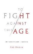 To Fight Against This Age