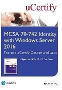 MCSA 70-742 Identity with Windows Server 2016 Pearson uCertify Course and Labs Student Access Card