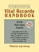 International Vital Records Handbook. 7th Edition: Births, Marriages, Deaths: Application Forms and Ordering Information for the Vital Records You Nee