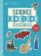 The Science Timeline Stickerbook: The Story of Science from the Stone Ages to the Present Day!