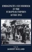 Emergencies and Disorder in the European Empires After 1945