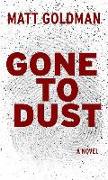 GONE TO DUST