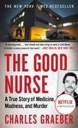 The Good Nurse: A True Story of Medicine, Madness, and Murder