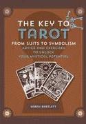 Key to Tarot: From Suits to Symbolism: Advice and Exercises to Unlock Your Mystical Potential
