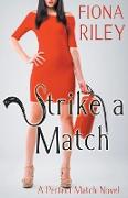 STRIKE A MATCH