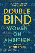 Double Bind: Women on Ambition