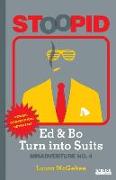 ED & BO TURN INTO SUITS