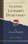 Giacomo Leopardi's Dichtungen (Classic Reprint)
