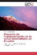 Procesos de implementación de la salud intercultural en Ecuador