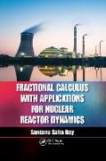 Fractional Calculus with Applications for Nuclear Reactor Dynamics